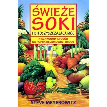 Świeże soki i ich oczyszczająca moc